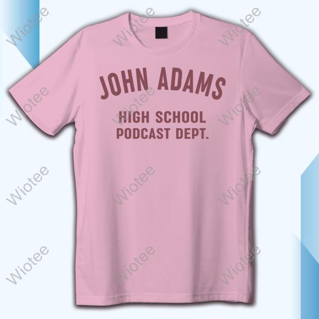 Official Pod Meets World Merch Podmeetsworldshow John Adams High School Podcast Dept T Shirt John Adams High School Podcast Dept Hoodie
