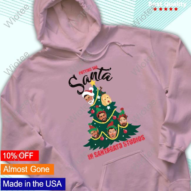 Putting The Santa In Santagato Studios Tee Putting The Santa In Santagato Studios Tee Shirt
