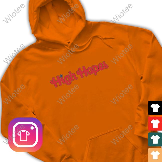 Barstool Sports High Hopes Shirts Barstool Sports Store High Hopes Hoodie