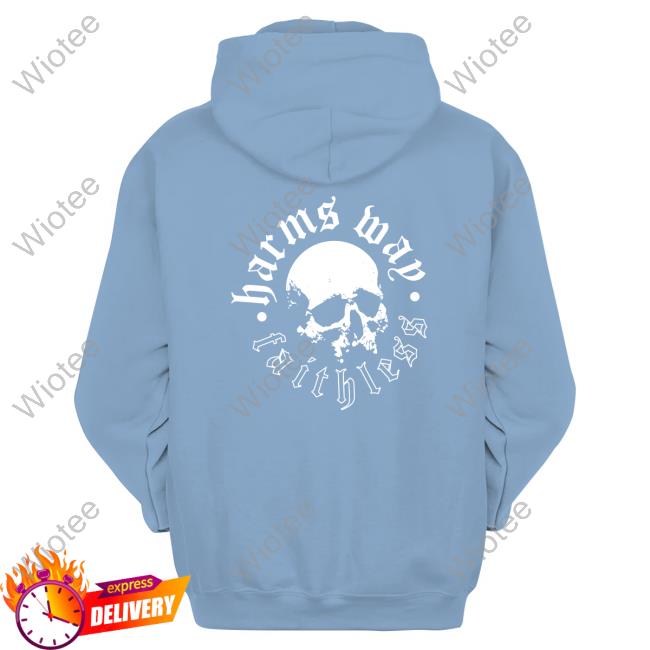 Harm's Way Faithless T Shirt Harms Way Merch Harm's Way Faithless Hoodie Harmsway13