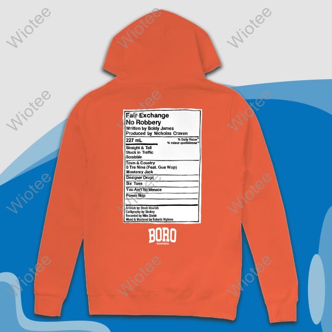 Nicholas Craven Boldy James Fair Exchange No Robbery Hoodie Nicholas Craven Boldy James Fair Exchange No Robbery Shirt