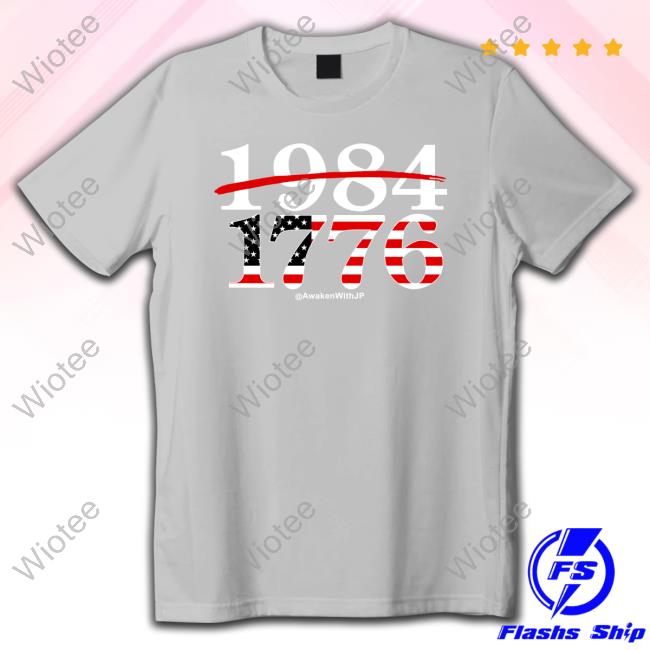 Official AwakenWithJP 1984 1776 T-Shirt