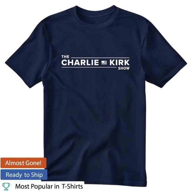 Official Charlie Kirk Merch The Charlie Kirk Show Shirt