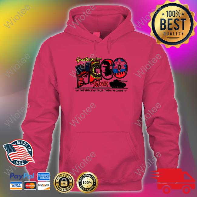 Official Greetings From Waco Texas Shirts Shirts That Go Hard Branch Davidians Greetings From Waco Texas Shirt