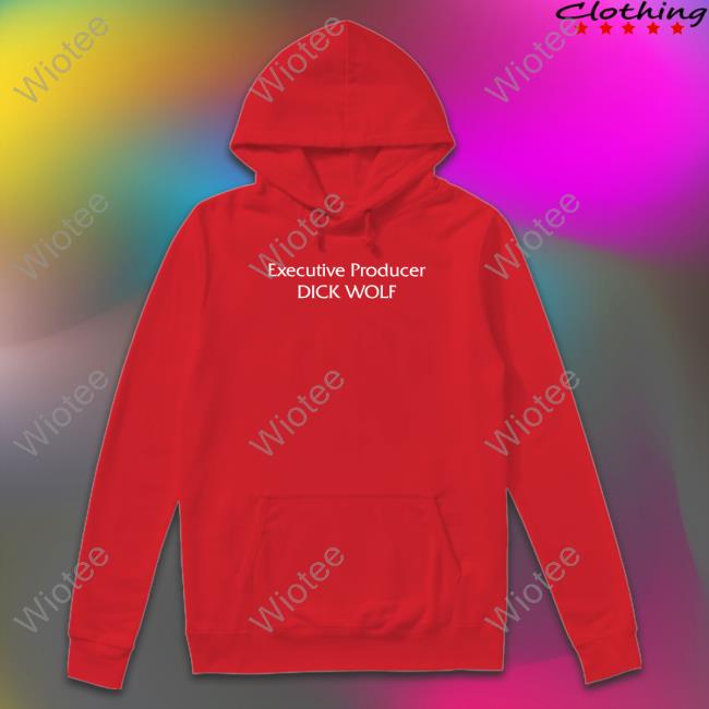 Official Executive Producer Dick Wolf Sweatshirt Kreeplord Executive Producer Dick Wolf Shirt