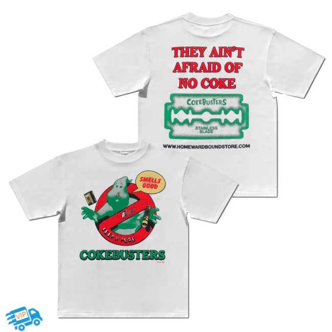 Homeward Bound Cokebusters New Shirt Cokebusters Smell Good Homeward Bound Cokebusters Shirt Cokebusters Smell Good