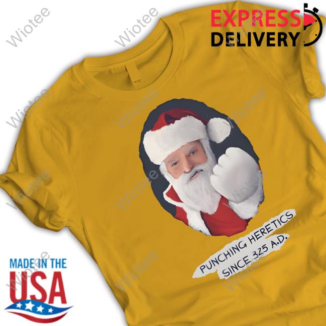 Babylon Bee Santa Punching Heretics Since 325 Ad Shirt Babylon Bee Store Santa Punching Heretics Shirt