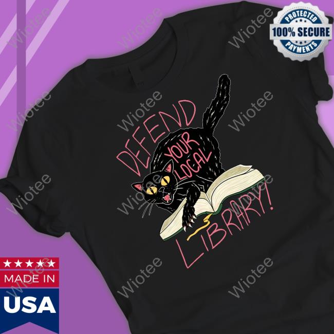 Defend Your Local Library Tee Shirt