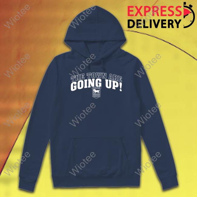 Official The Town Are Going Up T-Shirts Ipswich Town