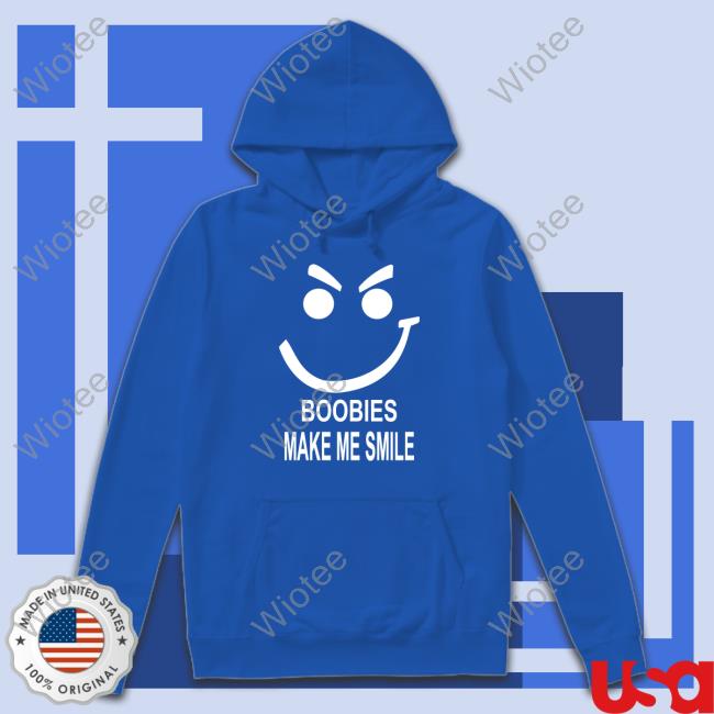 Weird Thrift Store Shirts Boobies Make Me Smile Hoodie Sweatshirt Strangethrift Weird Thrift Store Shirts Boobies Make Me Smile Tee Strangethrift