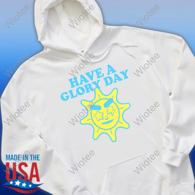 Have A Glory Day Kids Shirt