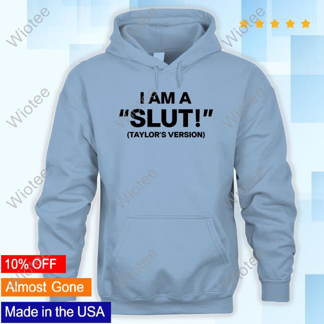 Official Taylor Swift I Am A Slut Taylor's Version Shirt