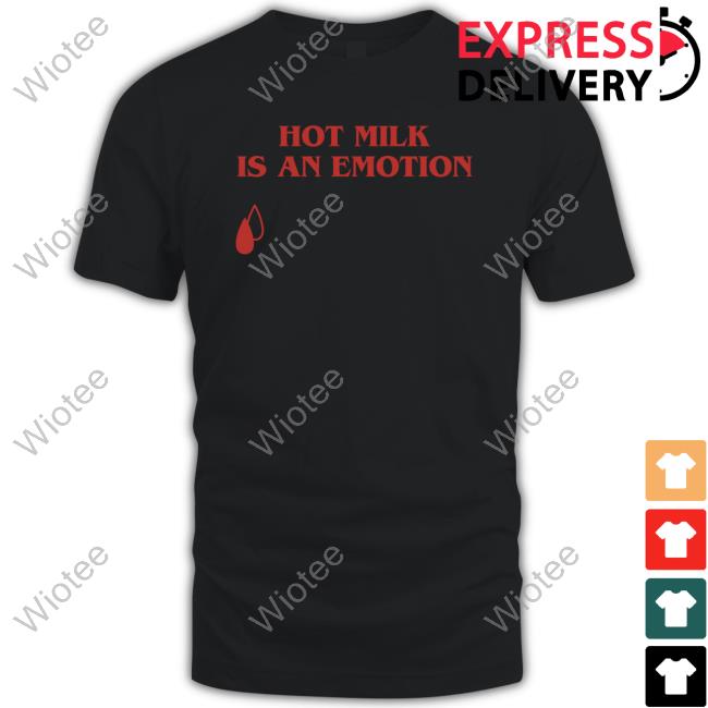 Hot F'kin Milk Hot Milk Is An Emotion Tee Shirt