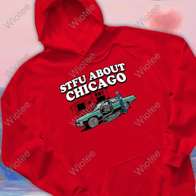 Harebrained Merch Stfu About Chicago Auto Wreckers Shirts Harebrained Merch Stfu About Chicago Auto Wreckers Tee