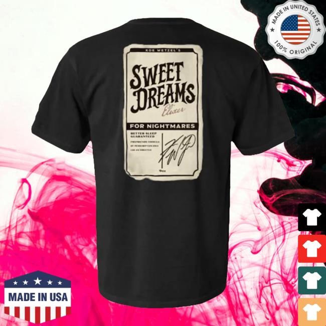 Sweet Dreams New Shirt Koe Wetzel Merch Sweet Dreams New T-Shirt Koe Wetzel Merch