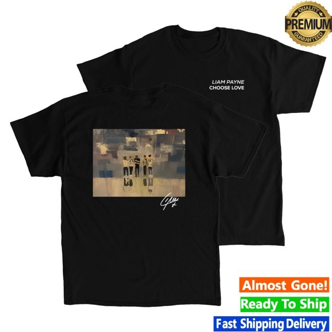 Liam Payne Choose Love New Shirt