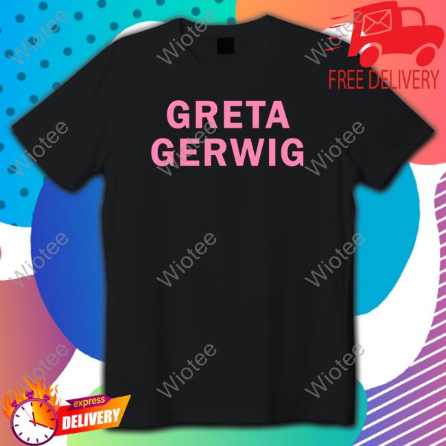 Official Greta Gerwig T-Shirt Official Girls On Tops Greta Gerwig Barbie Edition Tee