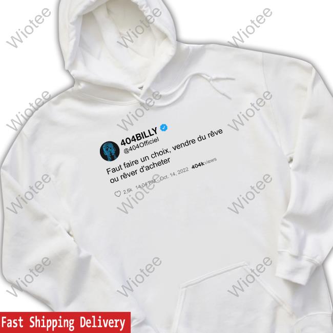 404Billy Faut Faire Un Choix Vendre Du Rêve Ou Rêver D'acheter T Shirt