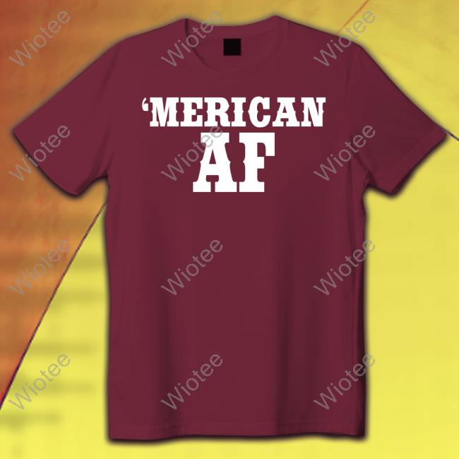 Official American Dirt Merican AF Tee Shirt Official American Dirt Merican AF Tee