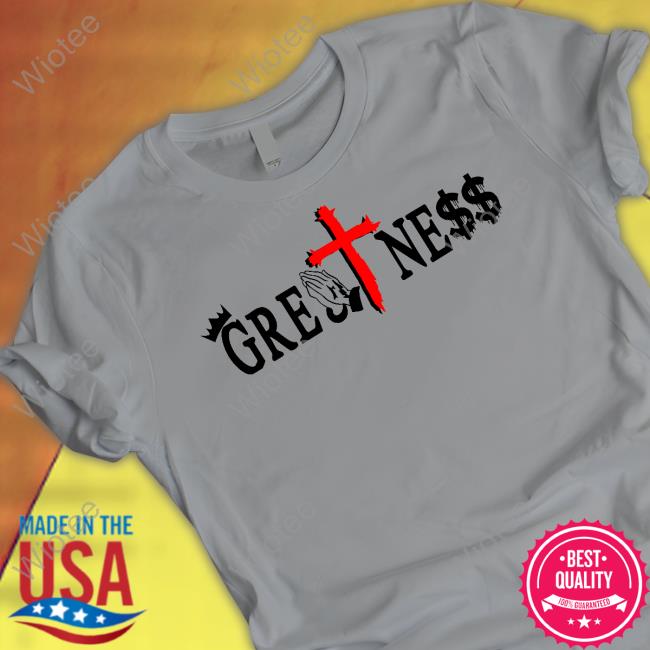 Greatness White T Shirt