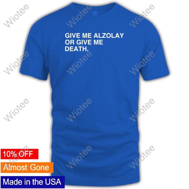Official Give Me Alzolay Or Give Me Death T Shirts