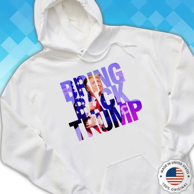 Bring Back Trump Long Sleeve Bring Back Trump New T-Shirt