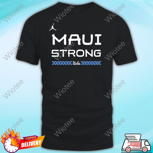 Official Chip Kelly Ucla Maui Strong Shirts