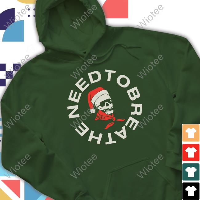 Official Need Co Santa Skull Need To Breathe Shirts
