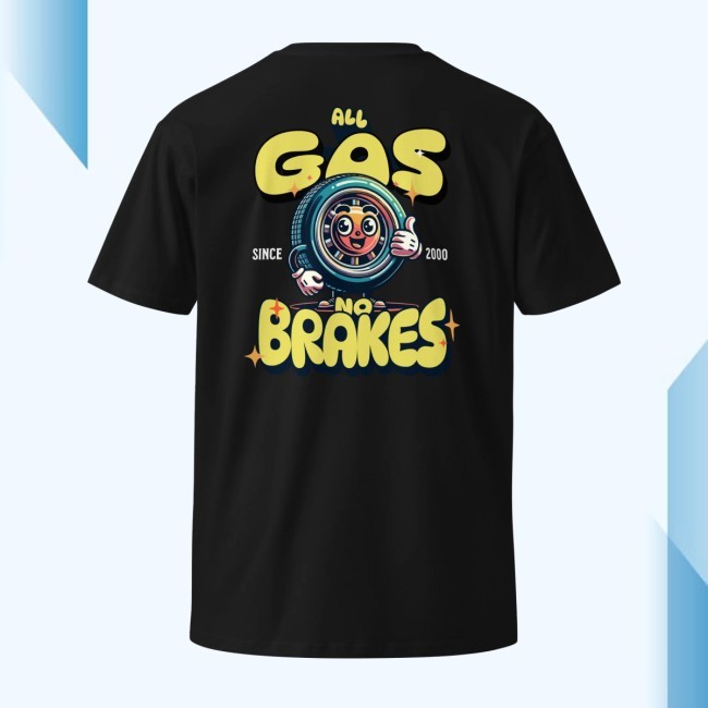 All Gas No Brakes New T-Shirt Hermanos Mendoza Shop All Gas No Brakes Shirt Hermanos Mendoza Shop