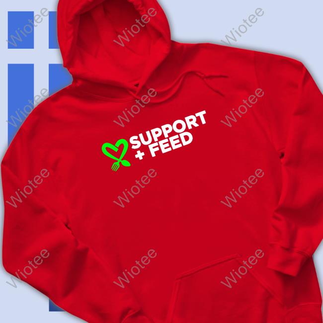 Support + Feed Shirt Support And Feed T-Shirt