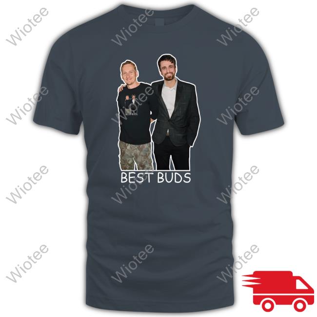 Tim Pool Best Buds Shirts Official Tim Pool Best Buds T Shirts