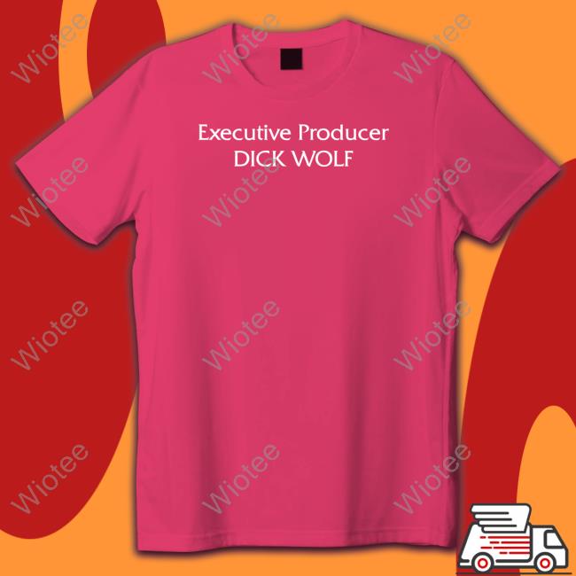 Official Executive Producer Dick Wolf Sweatshirt Executive Producer Dick Wolf Sweatshirt