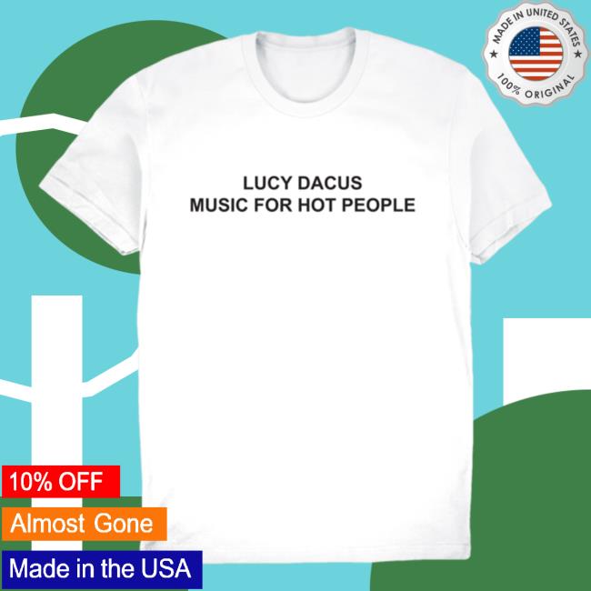 Official Lucy Dacus Merch Music For Hot People Tee