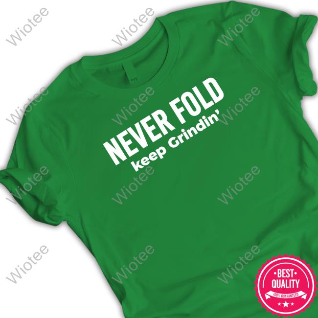 Never Fold Keep Grindin' Hoodie