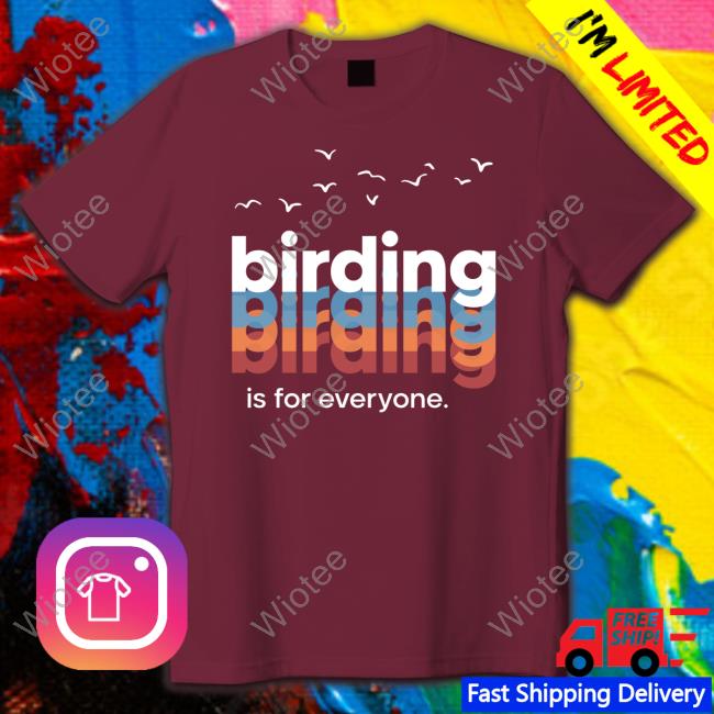 Official Birding Is For Everyone Wisco Birder T-Shirt