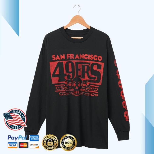 Official Junk Food Apparel Clothing Store Shop Junkfoodclothing San Francisco 49ers with a Dia De Los Muertos Long Sleeve Shirt Official Junk Food Apparel Clothing Store Shop Junkfoodclothing San Francisco 49ers with a Dia De Los Muertos Long Sleeve Top Shirt