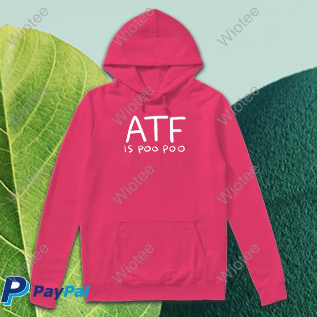 Official Brandon Atf Is Poo Poo Shirt Atf Is Poo Poo Sweatshirt