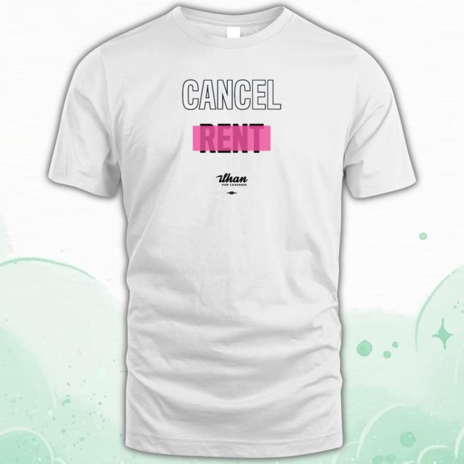 Cancel Rent Ilhan For Congress Shirt New Official Cancel Rent Ilhan For Congress Hooded Sweatshirt