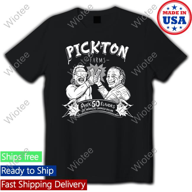 Pickton Farms Over 50 Flavors Of Hookery Smoked Bacon Tees Danger Cats Official Shop Merch