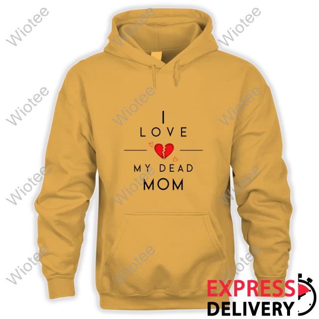 Official Doug Wanoy I Love My Dead Mom T Shirts