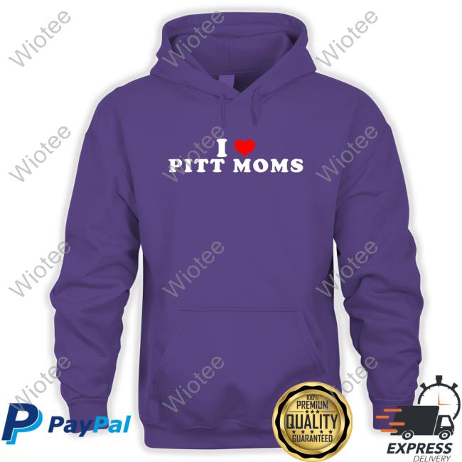 Happy Mother’s Day | I Love Pitt Moms Hoody Happy Mother’s Day | I Love Pitt Moms Hoodie New