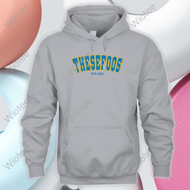 These Foos Est 2021 Crewneck Sweatshirt These Foos Merch These Foos Est 2021 Recess Hoodie