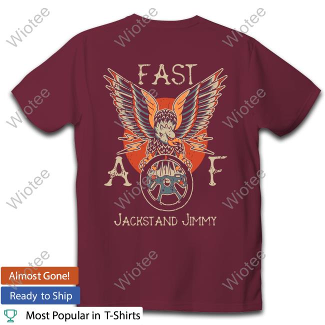 Cleetus Mcfarland Merch Jackstand Jimmy's Fast AF Shirt Jackstand Jimmy's Fast AF T-Shirt