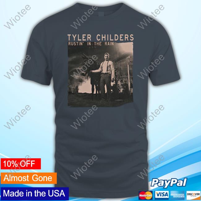 Official Tyler Childers Rustin' In The Rain T Shirts Tyler Childers Merchandise Rustin' In The Rain T-Shirt