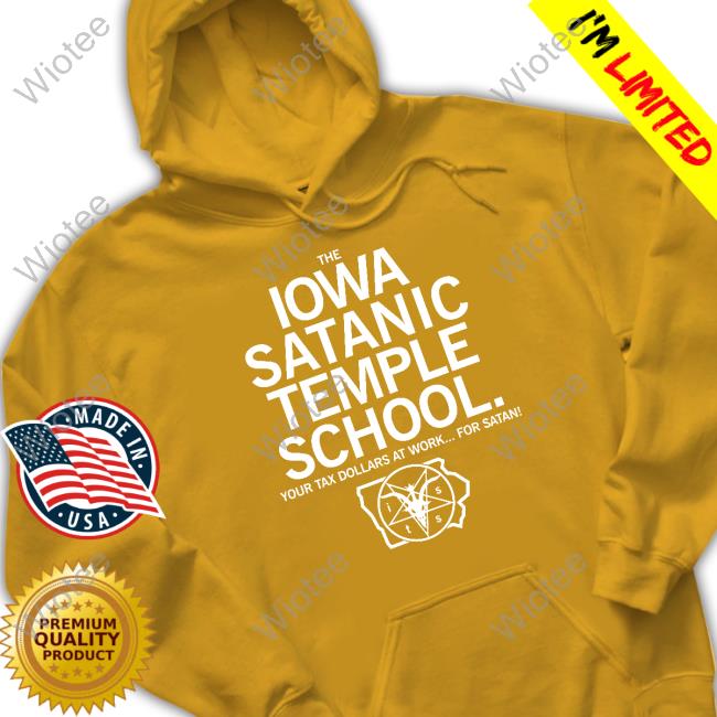The Iowa Satanic Temple School Your Tax Dollars At Work For Satan Shirt Raygun