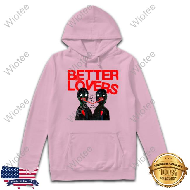 Better Lovers God Made Me An Animal Tee