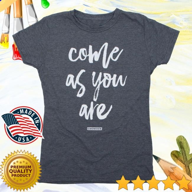 Come As You Are Ladies Short Sleeve Shirt David Crowder