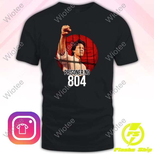 Official Imran Kha Prisoner No 804 T Shirts