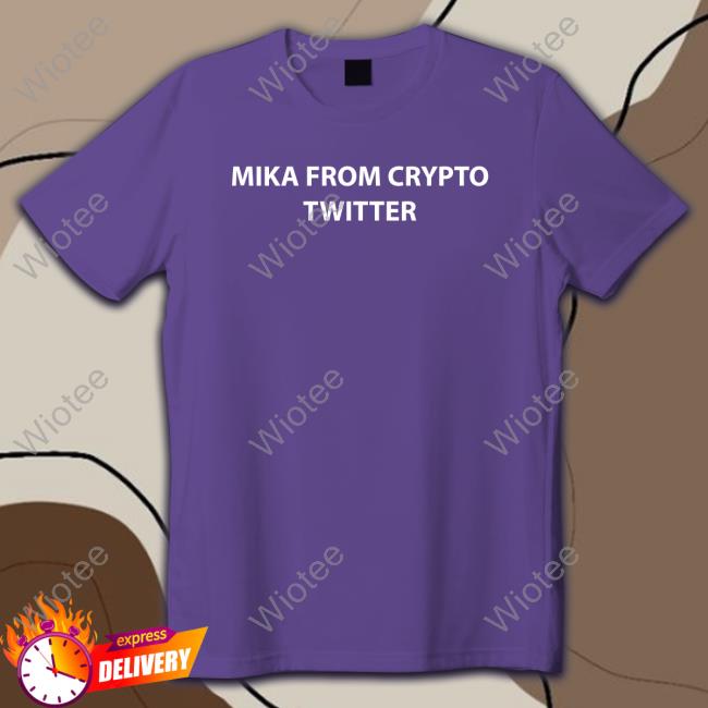 Mika From Crypto Twitter Tee Shirt Michaela Nft Mika From Crypto Twitter Sweatshirt