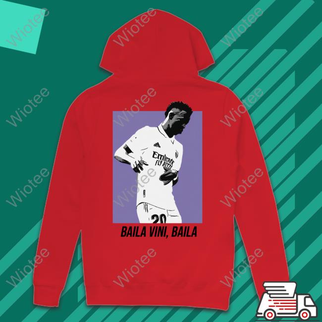Baila Vini Baila De Vini Jr Tee Vini Jr Baila Vini Baila Sweatshirt Real Madrid